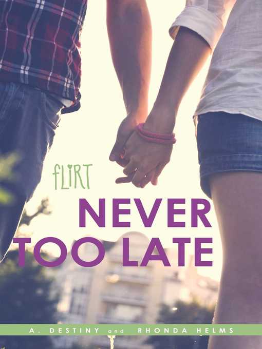 Title details for Never Too Late by A. Destiny - Available